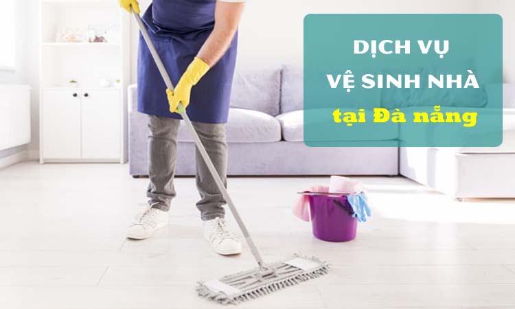 Dịch vụ vệ sinh nhà tại Đà Nẵng uy tín